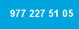 977 227 51 05